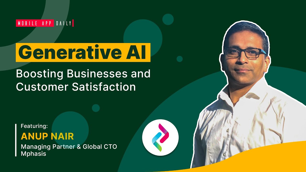 Fueling Businesses via Generative AI: Anup Nair, CTO of Mphasis.AI, Shares His Perspective!